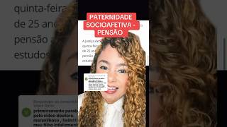 PATERNIDADE SOCIOAFETIVA  PENSÃO ‼️ direito familia [upl. by Neille]