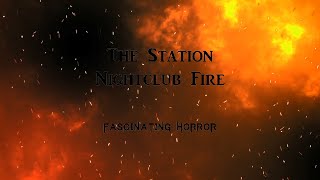 The Station Nightclub Fire  A Short Documentary  Fascinating Horror [upl. by Meenen]