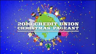 2013 Credit Union Christmas Pageant [upl. by Chane]