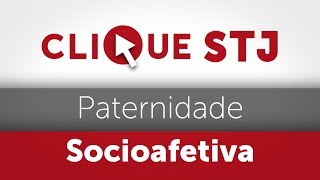 Clique STJ  Paternidade Socioafetiva 05102018 [upl. by Llirrehs346]