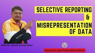 Selective Reporting amp Misrepresentation of Data  eSupport for Research  2022  Dr Akash Bhoi [upl. by Jadda]