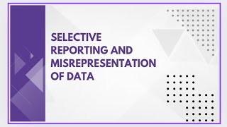 Selective reporting and misrepresentation of data [upl. by Drisko183]