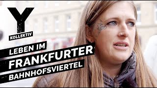 Zwischen Junkies und Hipstern Leben im Frankfurter Bahnhofsviertel [upl. by Felten193]